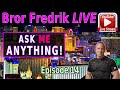 🚨 ASK ME ANYTHING!  EPISODE 14 - BROR FREDRIK LIVE☝