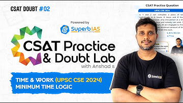 CSAT Doubt #02 | Time & Work (UPSC 2024) | Minimum Time Logic | Anshad S