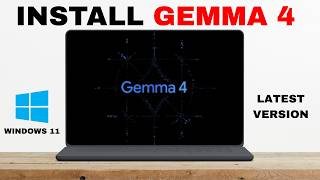 How To Install Gemma 4 On windows 10 / 11
