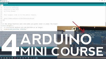 Introducing the Arduino IDE - Arduino Mini Course - Part 4/6