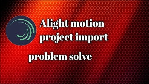 🔥Alight motion project import problem solve 🔥#gujarati #maameldi