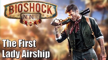 Bioshock Infinite - Part 8 - The First Lady Airship - 100% Collectibles, No Deaths