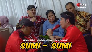 Sumi - Sumi - Dhimas Tedjo - Bambang Januari - Gatot Sujarno - Cs.Pendhapa Kang Tedjo