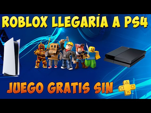 ROBLOX llegaría a PS4 y PS5 GRATIS sin plus y para siempre todos