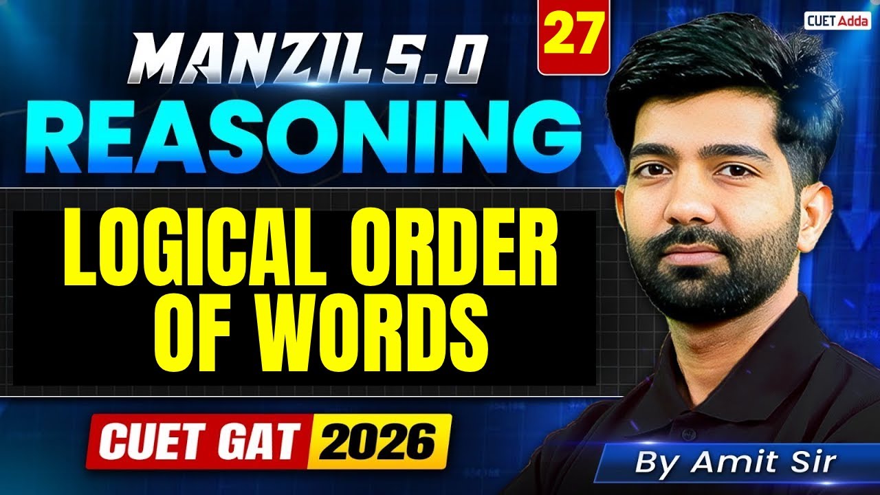 CUET GAT 2026 | Reasoning Logical Order of Words in One Shot | Manzil 5 ...