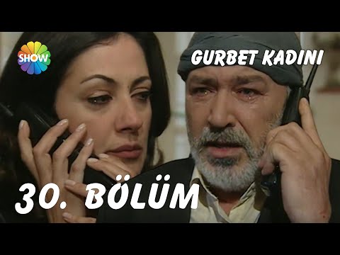 Gurbet Kadını 30. Bölüm | FULL HD