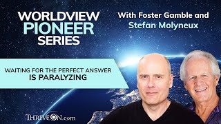 ThriveOn FREEDOM PORTAL Clip - Stefan Molyneux - Waiting for the Perfect Answer is Paralyzing