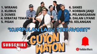 GUYON WATON TANPA IKLAN | KUMPULAN LAGU TERFAVORIT GUYON WATON | WIRANG, KLEBUS, DUMES , SANES,PISAH