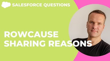 Sharing Reasons, or RowCause, in Salesforce