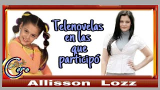 All the telenovelas in which Alisson Lozz participated