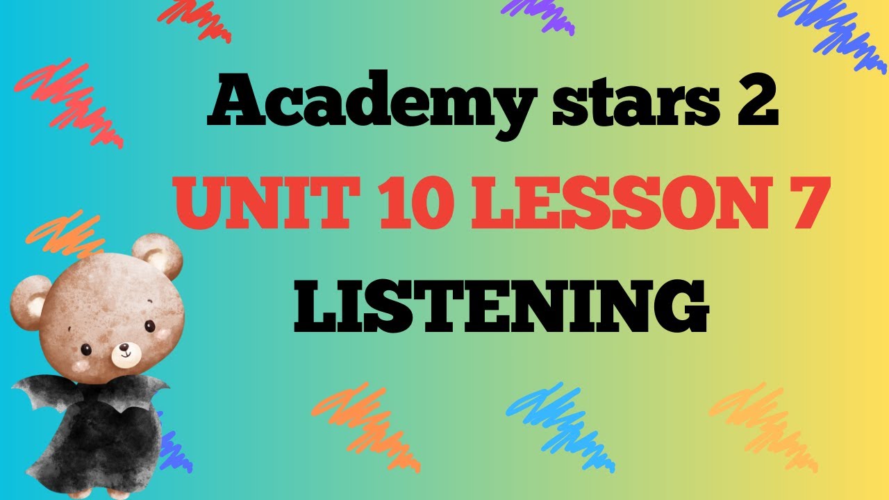 Academy Stars 2 Unit 10 lesson 7 listening | Ruby English - YouTube