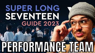 SUPER LONG SEVENTEEN GUIDE 2023 - PERFORMANCE TEAM #3 REACTION