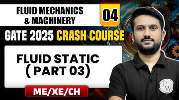 Fluid Mechanics & Machinery 04 | Fluid Static ( Part 03) | Mechanical Engg. | GATE 2025 Crash Course