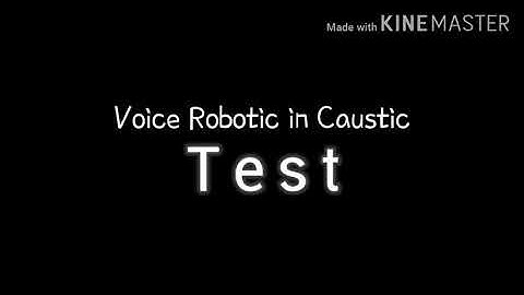 Voice Robotic in Caustic (Test)