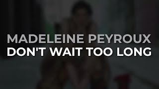 Madeleine Peyroux - Don't Wait Too Long (Official Audio)