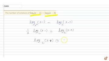 The number of solutions of `log_4 (x-1) = log_2 (x-3)`