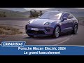 Essai porsche macan electric 2024  le grand basculement