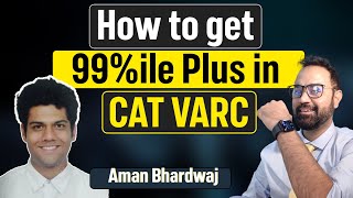 CAT 99%ilers VARC Strategy | Toppers Preparation Plan for Verbal Ability  Ft. Aman CAT 99.64%ile