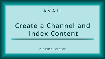 Create a Channel and Index Content