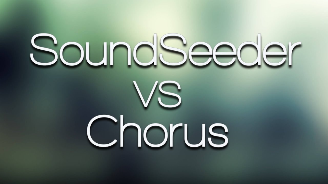 SoundSeeder vs Chorus Stream Music To Multiple Devices At The Same
