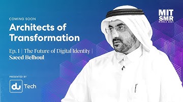 The Future of Digital Identity | Saeed Belhoul | Architects of Transformation