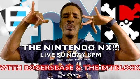 NINTENDO NX DISCUSSION FEATURING ROGERSBASE