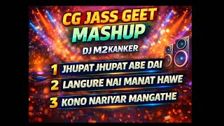 CG Jass Geet Mashup_Dj M2 Kanker 2025_Download Link In Description 👇