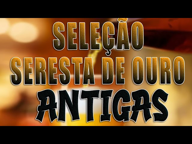 SELEÇÃO SERESTA DE OURO ANTIGAS CD COMPLETO 2022 class=