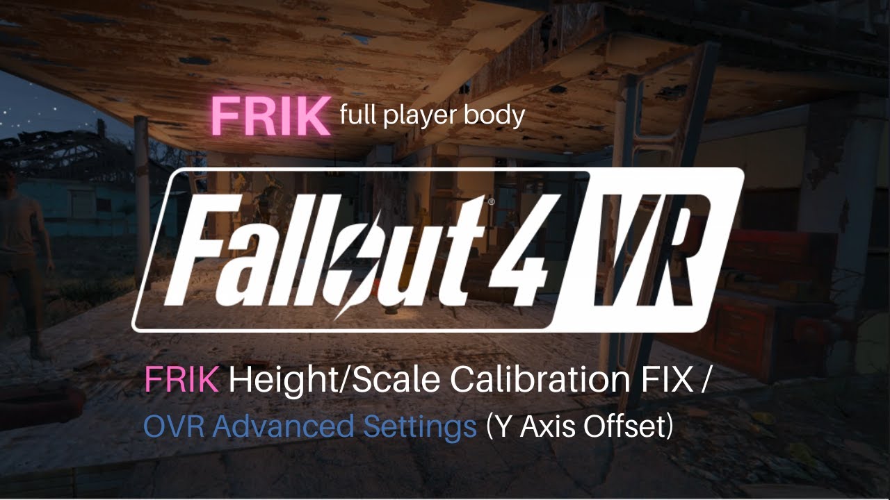 Holde kopi stamme Fallout 4 VR - FRIK (full body) height/scale calibration fix! OVR Advanced  Settings - YouTube