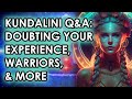 Kundalini qa doubting your experience warriors  more  kundalini awakening series part 51