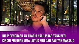 Intip Penghasilan Thariq Halilintar yang Beri Cincin Puluhan Juta untuk Fuji dan Aaliyah Massaid