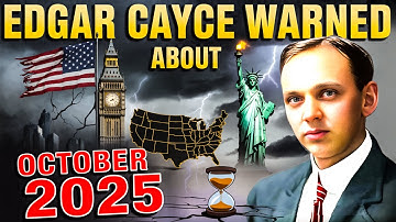 October 2025 Could Change Everything – Edgar Cayce’s Hidden Warning