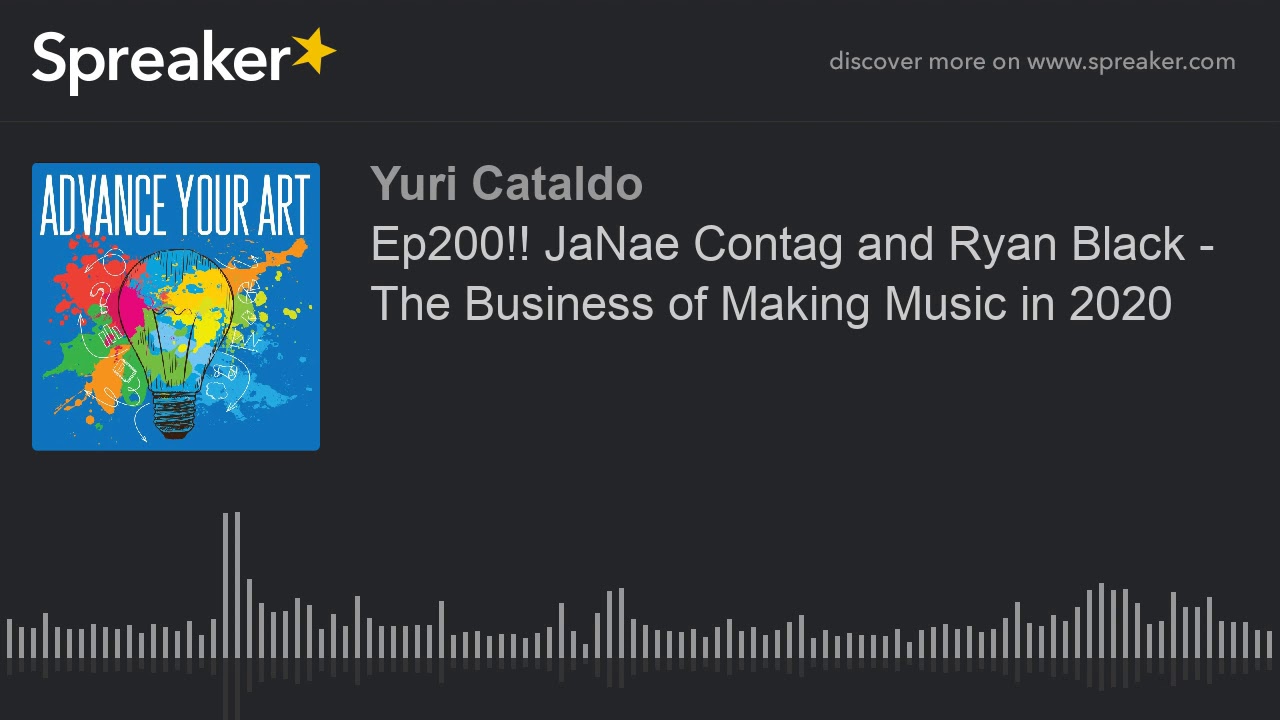Ep200!! JaNae Contag and Ryan Black - The Business of Making Music in 2020 (part 1 of 5, made with S