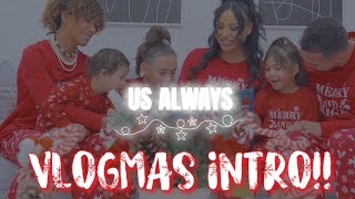 OUR OFFICIAL VLOGMAS INTRO!!