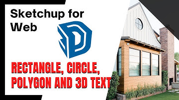 RECTANGLE, CIRCLE, POLYGON AND 3D TEXT ON SKTECHUP | SketchUp For Web