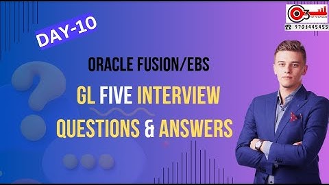 Day-10 Oracle Fusion/EBS GL Ten Interview Questions & Answers/Realtimescenarios#o3technologies