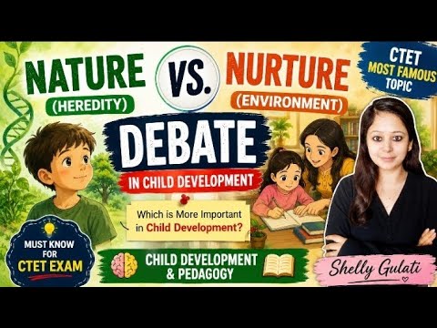 CTET Most Famous Topic🔥 Nature vs Nurture Debate Explained in 3 Minutes By Shelly Gulati @GradeDoor