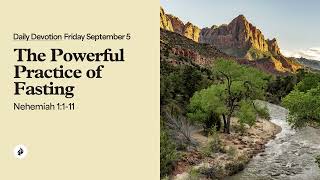 The Powerful Practice of Fasting – Daily Devotional