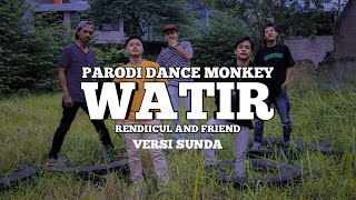 DANCE MONKEY ( PARODI VERSI SUNDA ) COVER by RENDIICUL AND FRIEND