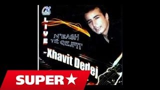 Video thumbnail of "Xhavit Dedej - Napoloni (Potpuri) & Vete ma fale syrin & O Shijak Me Halle & Osman Aga"