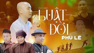 Luật Đời - Phú Lê | OFFICIAL MUSIC VIDEO