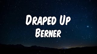 Berner - Draped Up (Lyric Video)