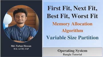 First Fit, Next Fit, Best Fit, Worst Fit | Variable Size Partition|Operating System|Bangla Tutorial