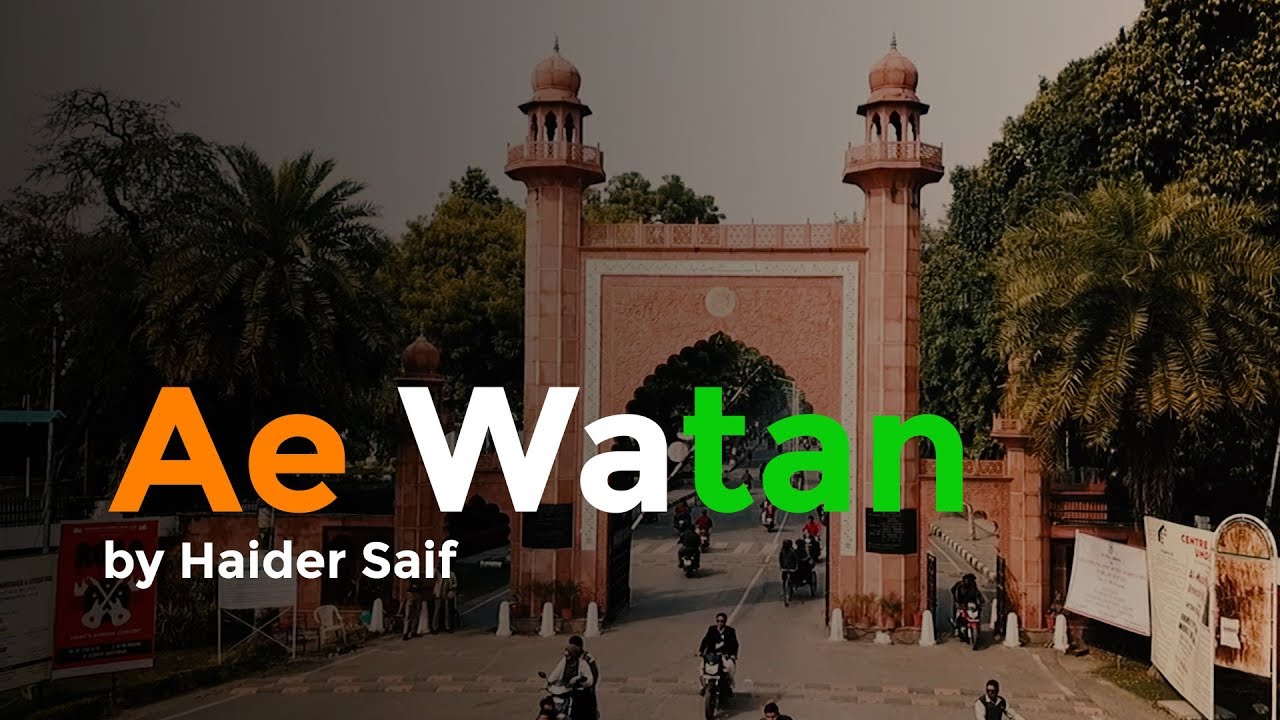 Ae Watan Tribute Amu  Celebrating 100 Years of AMU  Haider Saif     Raazi  AMU Viral song