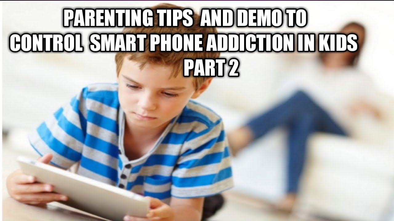 parenting tips to control smart phone addiction in kids part2 #demo ... - Parenting Someone With Phone Addiction