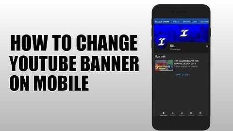 HOW TO CHANGE YOUTUBE BANNER ON MOBILE 2020