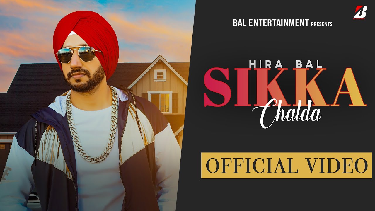 Sikka Chalda (Official Video) | Hira Bal | Sukh Sanghera | Gagan Sahi | punjabi song