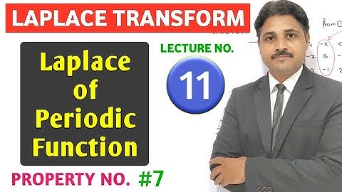 LAPLACE TRANSFORM LECTURE 11 IN HINDI (PERIODIC FUNCTION PROPERTY OF LAPLACE TRANSFORM)