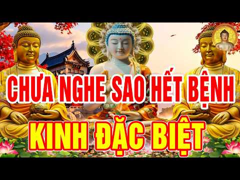 Kinh Này Dù Nghe Nửa Giây Bệnh Tật Hết Ngay Sám Hối Oan Nghiệp Chấm Dứt Tài Lộc Chật Nhà Rất Hay
