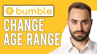 How to Change Age Range on Bumble (How to Change Age Preference on Bumble)